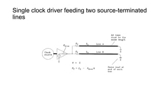 Single clock driver feeding two source-terminated lines
 