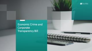 Economic Crime and
Corporate
Transparency Bill
 