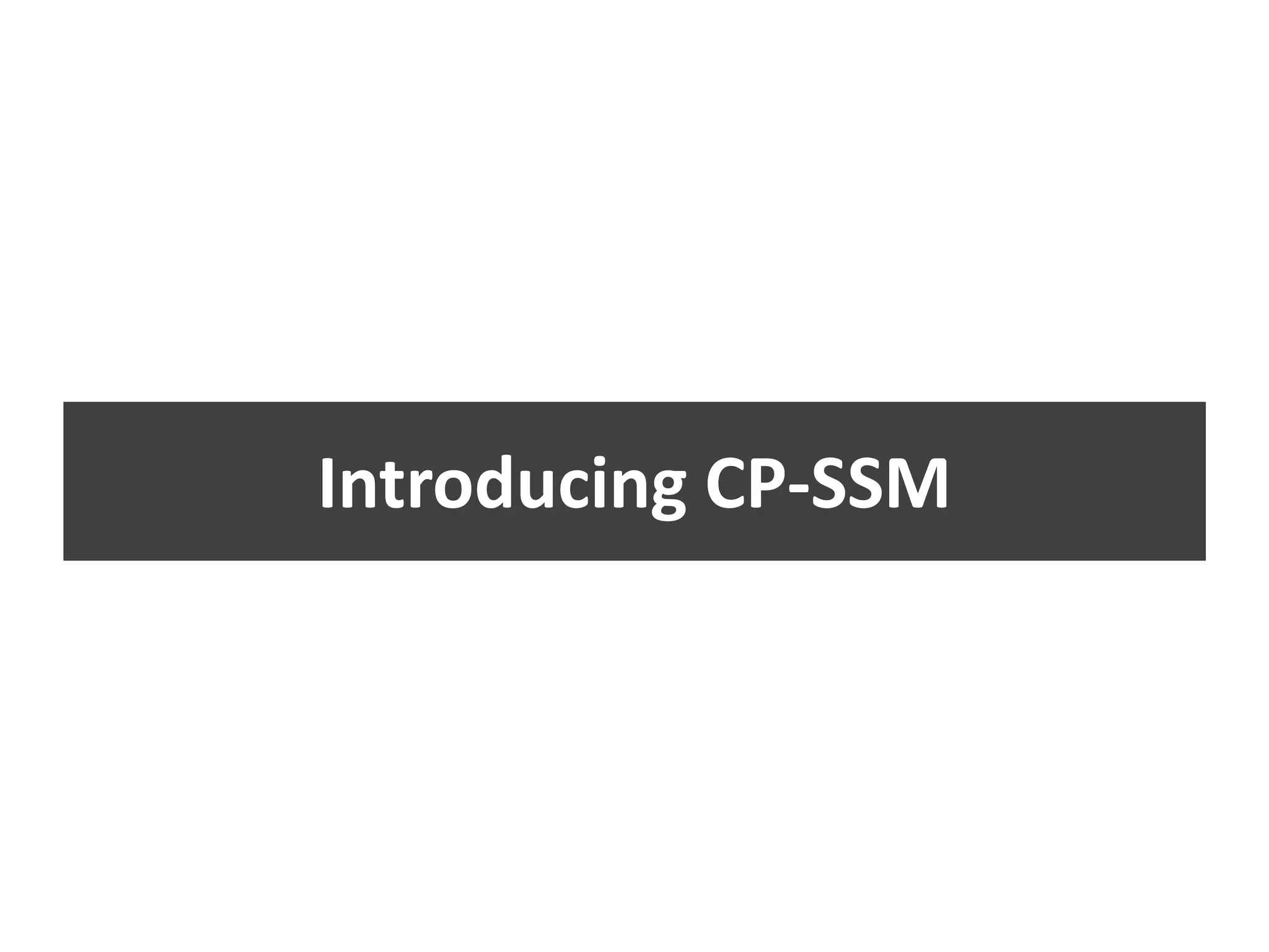 Introducing CP-SSM