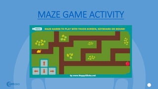 MAZE GAME ACTIVITY
 