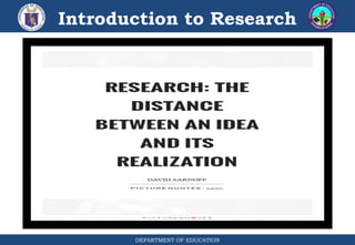 DEPARTMENT OF EDUCATION
Introduction to Research
 