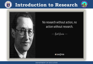 DEPARTMENT OF EDUCATION
Introduction to Research
 