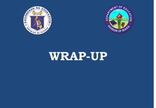 WRAP-UP
 