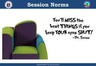 Session Norms
DEPARTMENT OF EDUCATION
 