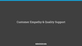 Customer Empathy & Quality Support
 