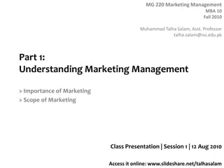 Part 1: Understanding Marketing Management > Importance of Marketing > Scope of Marketing Class Presentation | Session 1 | 12 Aug 2010 