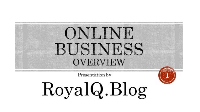 Presentation by
RoyalQ.Blog
1
 
