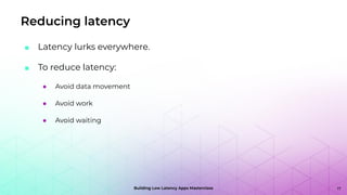 Building Low Latency Apps Masterclass: Patterns of Low Latency | PDF
