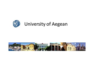 University	
  of	
  Aegean
 