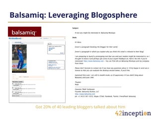 Balsamiq: Leveraging Blogosphere




      Got 20% of 40 leading bloggers talked about him
 