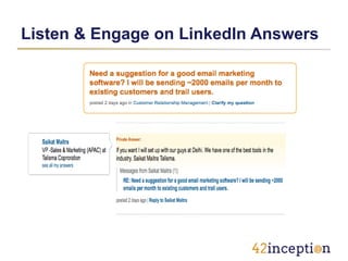 Listen & Engage on LinkedIn Answers
 