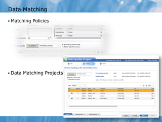 Data Matching

• Matching Policies




• Data Matching Projects
 