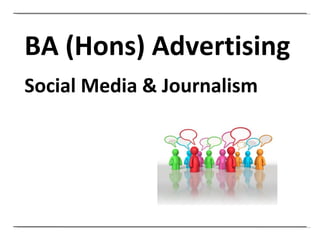 BA (Hons) Advertising Social Media & Journalism 