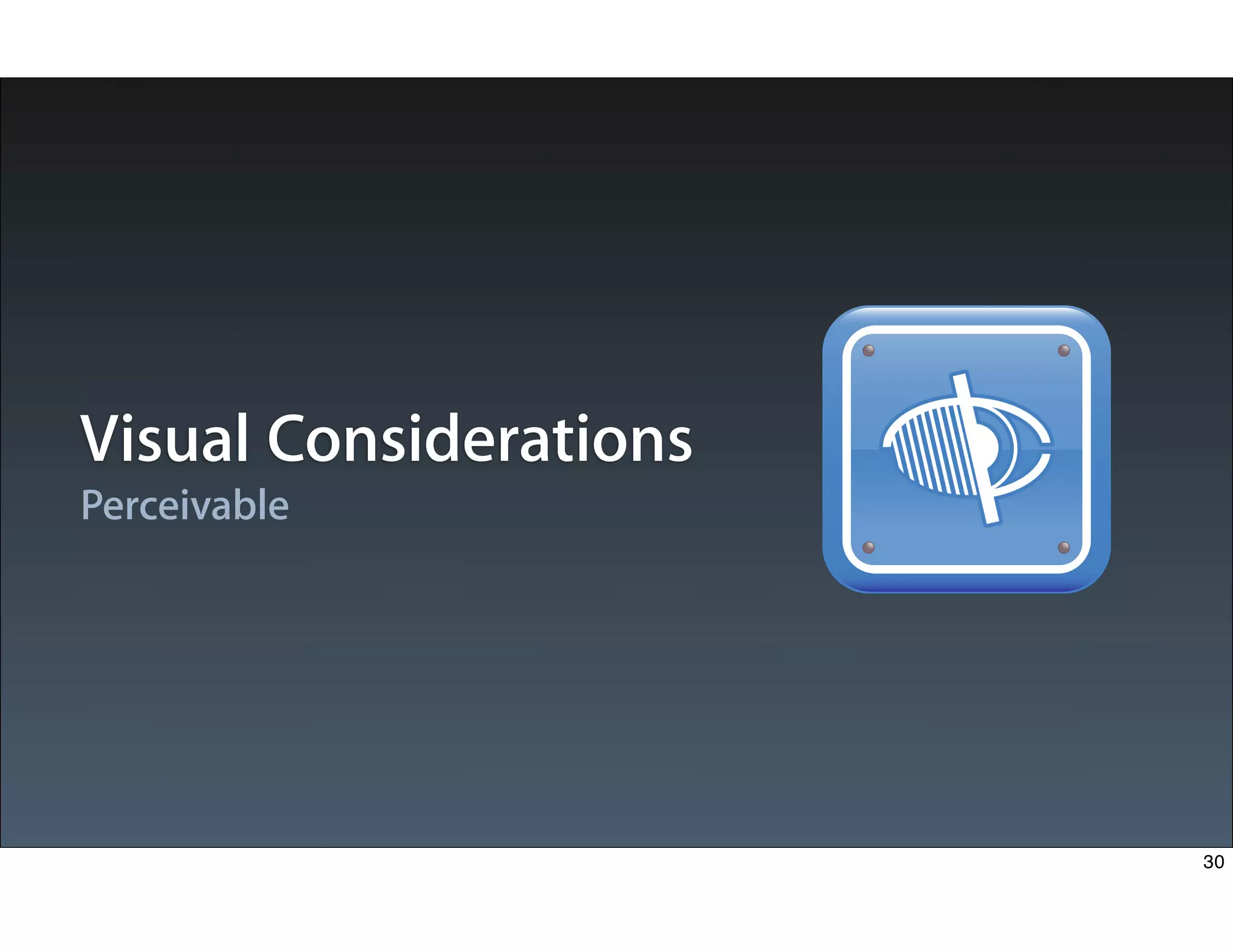 Perceivable
Visual Considerations
30
 