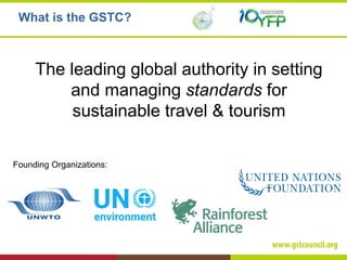 What is the GSTC?
Founding Organizations:
The leading global authority in setting
and managing standards for
sustainable travel & tourism
12
th
Asia Pacific Roundtable f
Call for Action – “Acting
14 July 2
Apsara Angko
http://www.aprs
CONCE
1. 12
th
APRSCP: Call for Action – “Acting Together f
The 12
th
Asia Pacific Roundtable for Sustainable Co
Angkor Hotel in Siem Reap, Cambodia on 12 and 1
is organized by the Asia Pacific Roundtable on Susta
Ministry of Environment, Kingdom of Cambodia, in
(IISR). The 12
th
APRSCP is supported by the United
Regional Policy Support Component (RPSC) of the
Asia Network Facility, the Network on Resource Ef
Industrial Development Organization (UNIDO) and t
2. Theme
 