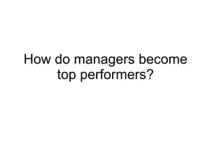How do managers become top performers? 