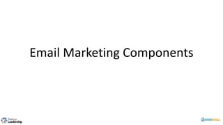 Email Marketing Components
 