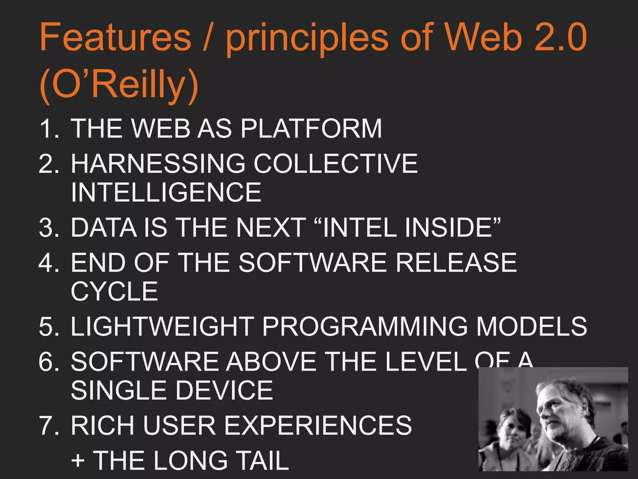 What is (was!) Web 2.0?
SECOND GENERATION OF WEB-BASED
COMMUNITIES AND HOSTED SERVICES
SUCH AS SOCIAL-NETWORKING SITES,
WIKIS AND FOLKSONOMIES,WHICH
AIMTO FACILITATE COLLABORATION
AND SHARING BETWEEN USERS	

 