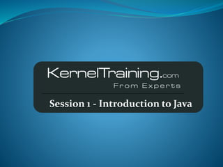 Session 1 - Introduction to Java
 