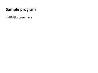 Sample program >>RMSListener.java 