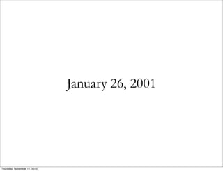 January 26, 2001
Thursday, November 11, 2010
 