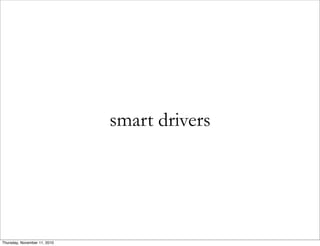 smart drivers
Thursday, November 11, 2010
 