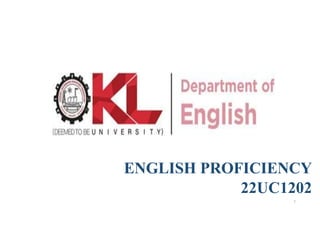 ENGLISH PROFICIENCY
22UC1202
1
 