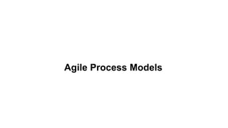 Agile Process Models
 