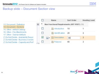 The Premier Event for Software and Systems Innovation



     Backup slide – Document Section view




53
                                                                       © 2012 IBM Corporation
 