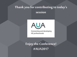 Thank you for contributing to today’s
session
Enjoy the Conference!
#AUA2017
 
