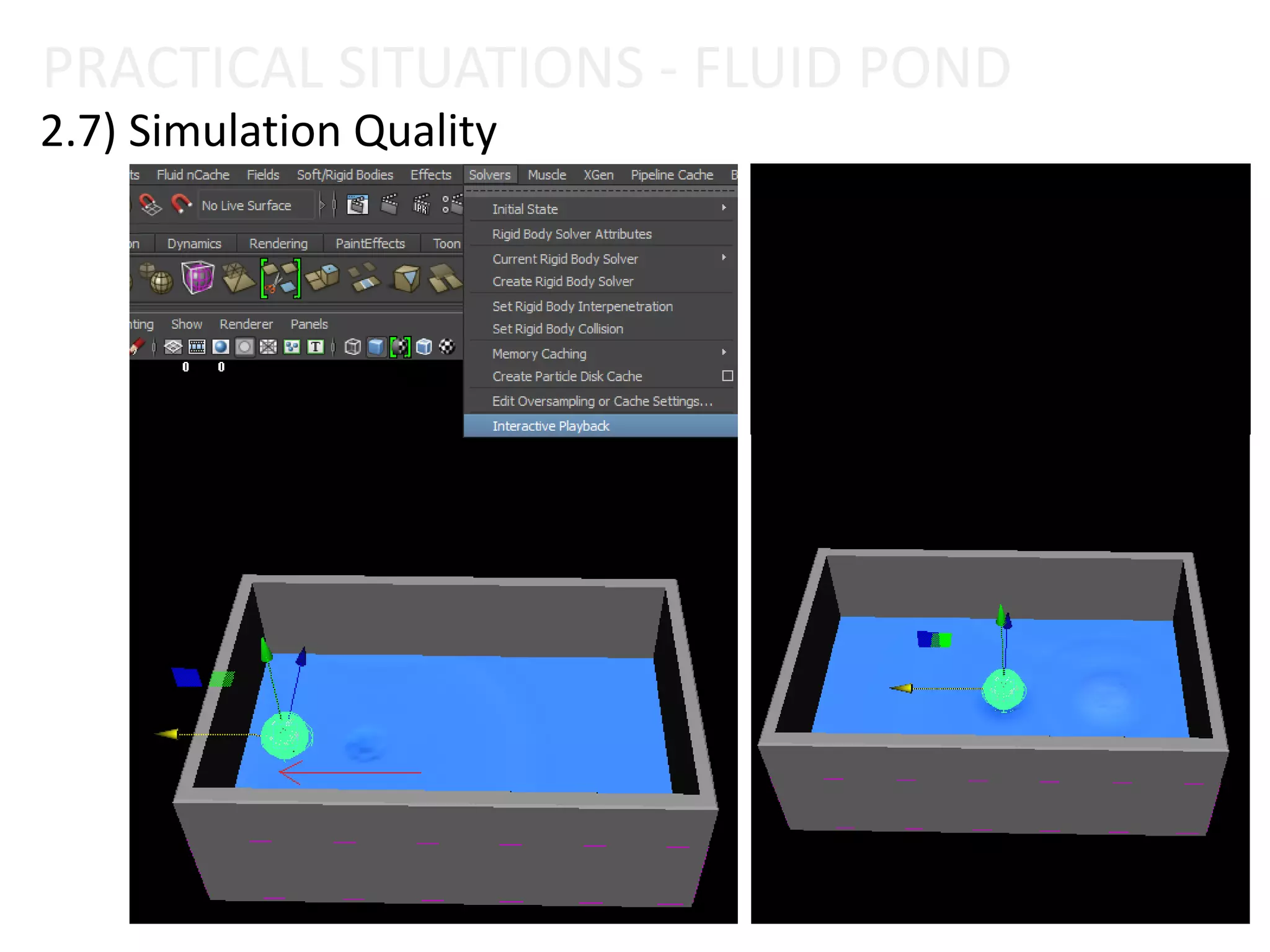 2.7) Simulation Quality
PRACTICAL SITUATIONS - FLUID POND
 