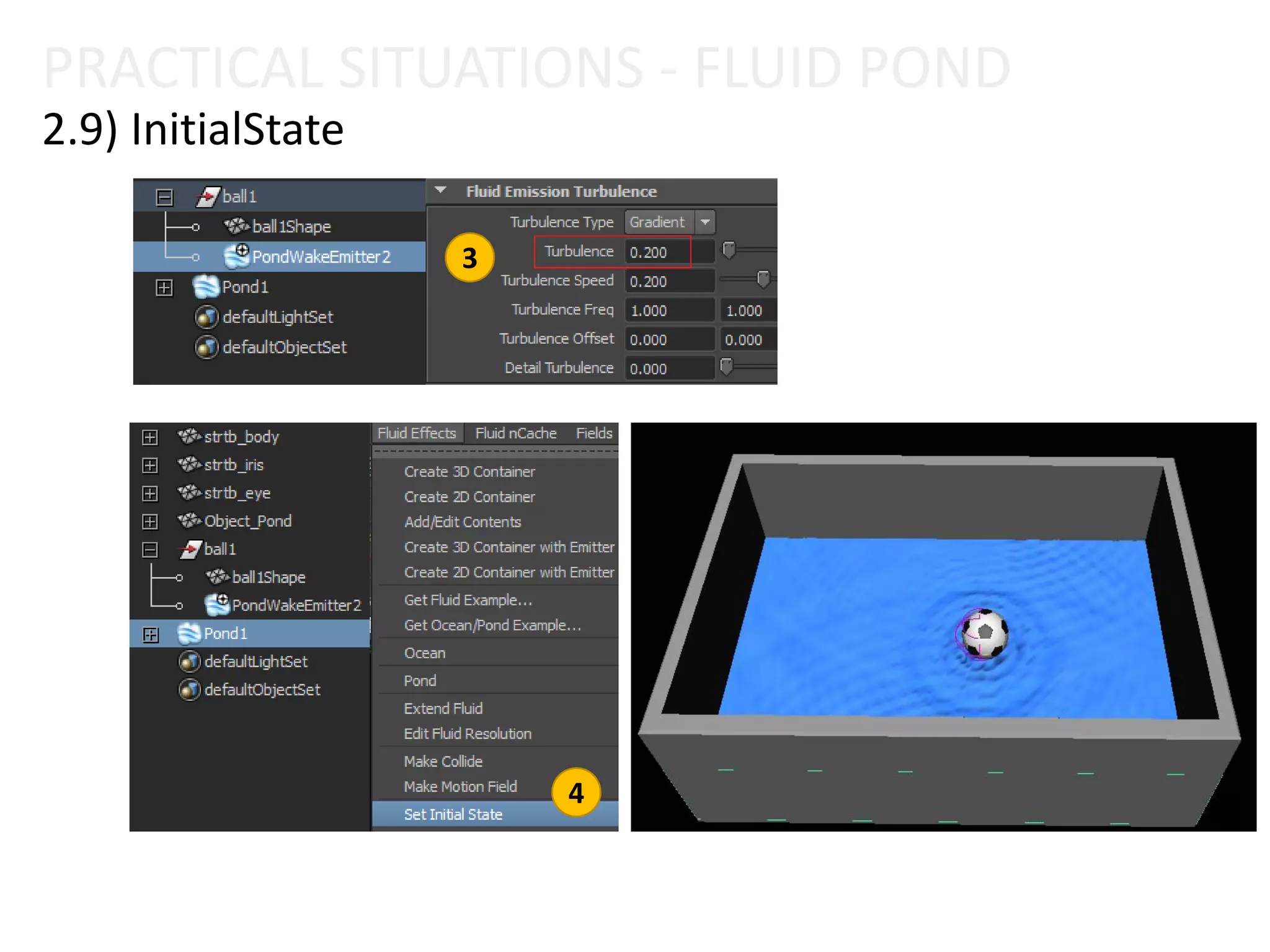 PRACTICAL SITUATIONS - FLUID POND
2.9) InitialState
3
4
 