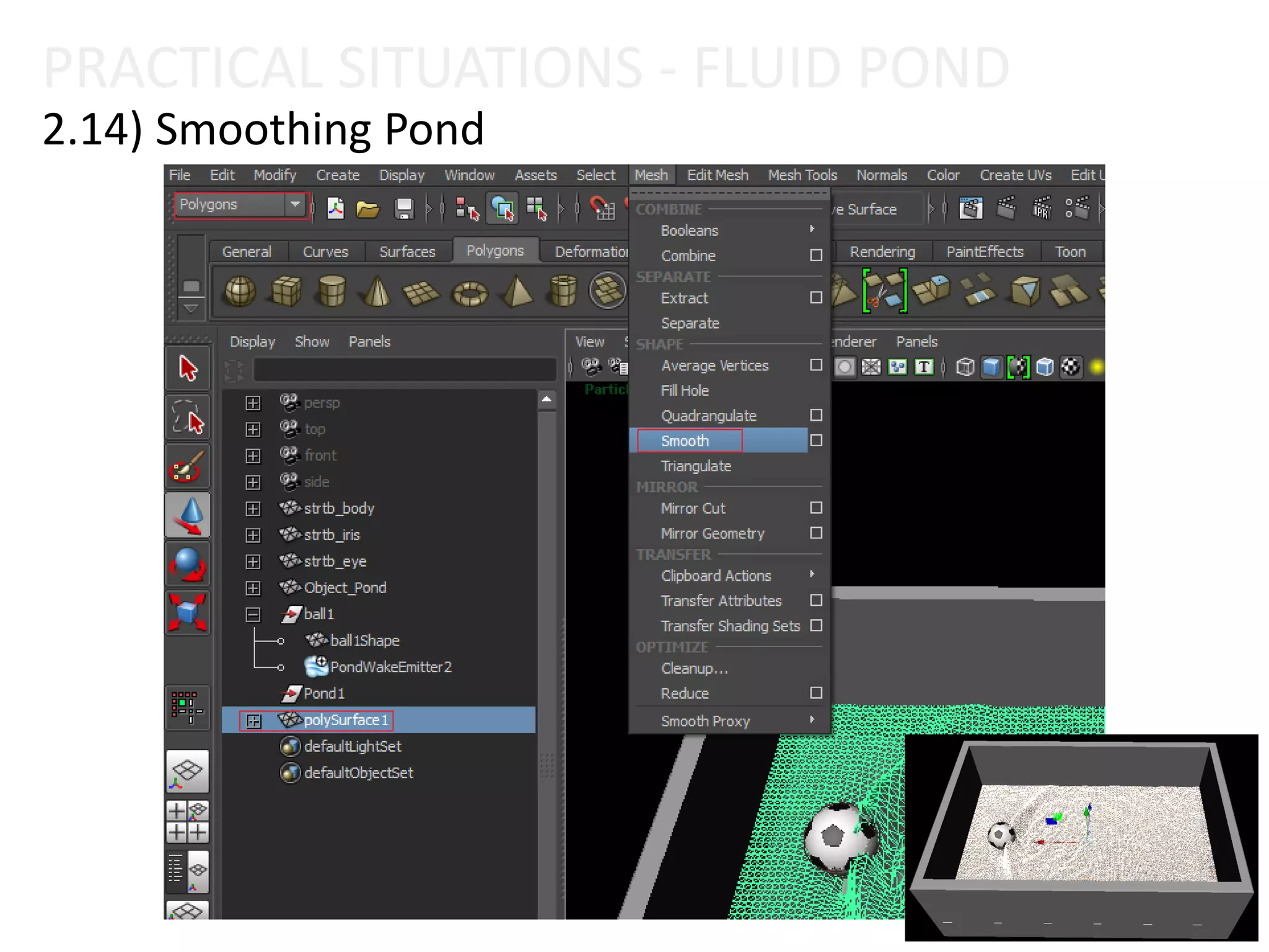 PRACTICAL SITUATIONS - FLUID POND
2.14) Smoothing Pond
 