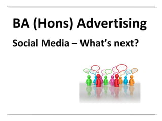 BA (Hons) Advertising Social Media – What’s next? 