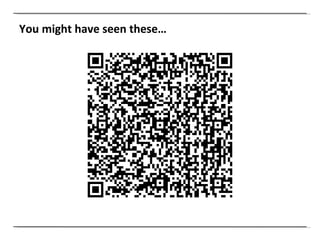 You might have seen these… 