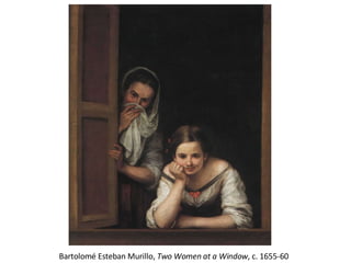 Bartolomé Esteban Murillo,  Two Women at a Window , c. 1655-60 
