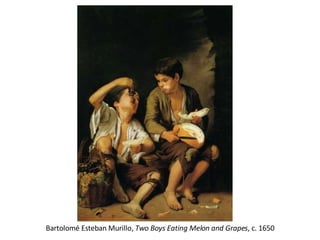 Bartolomé Esteban Murillo,  Two Boys Eating Melon and Grapes , c. 1650  