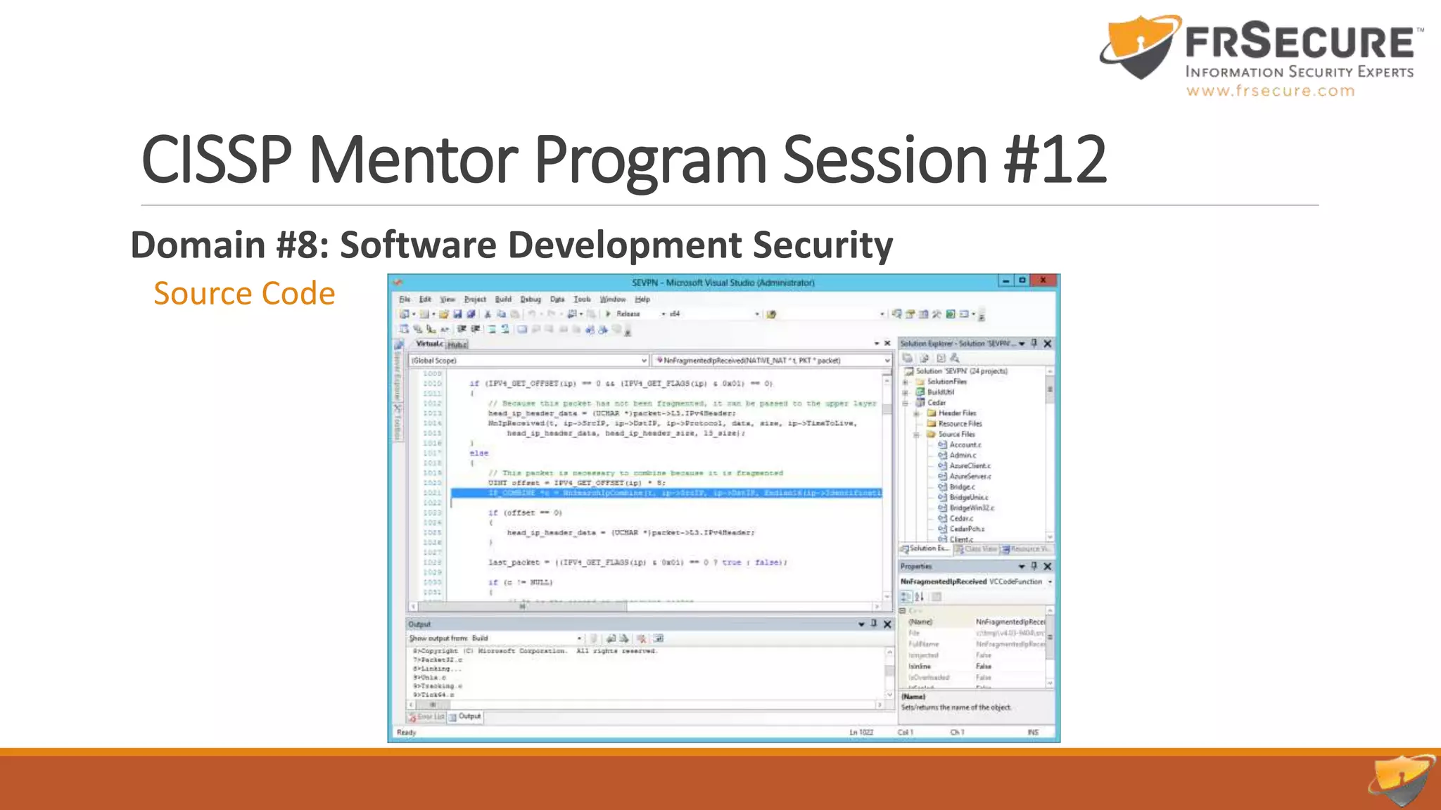 CISSP Mentor Program Session #12
Domain #8: Software Development Security
Source Code
 