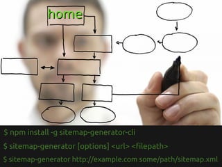 homehome
$ npm install -g sitemap-generator-cli
$ sitemap-generator [options] <url> <flepath>
$ sitemap-generator http://example.com some/path/sitemap.xml
 