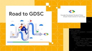 Road to GDSC Greater Noida Institute of Technology
 
