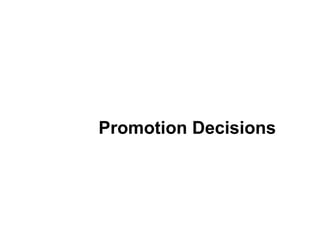 Promotion Decisions
 