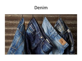 Denim
 