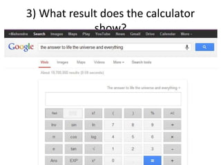 3) What result does the calculator
show?
Mahendra Mohan Das
 