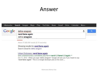 Answer
Mahendra Mohan Das
 