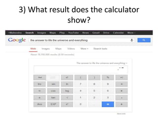 3) What result does the calculator
show?
Mahendra Mohan Das
 