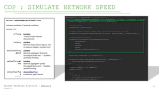 25
CDP : SIMULATE NETWORK SPEED
Chrome DevTools Protocol : Network
 