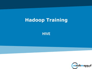 Hadoop Training
HIVE
 