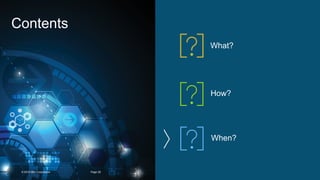 28
Contents
28Page© 2016 IBM Corporation
What?
How?
When?
 