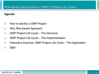 Risk-Based Approaches in GMP’s Project Life Cycles | PPT