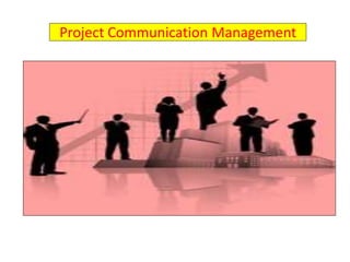 Project Communication Management
 
